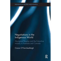 Negotiations in the Indigenous World: Aboriginal Peoples and the Extractive Industry in Australia and Canada - Paperback