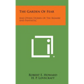 The Garden of Fear: And Other Stories of the Bizarre and Fantastic - Hardcover