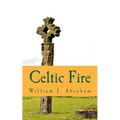 Celtic Fire: Evangelism in the Wisdom and Power of the Spirit - Paperback