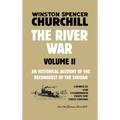 The River War Volume 2: An Historical Account of the Reconquest of the Soudan - Hardcover