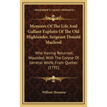 Memoirs Of The Life And Gallant Exploits Of The Old Highlander, Sergeant Donald Macleod: Who Having Returned, Wounded, With The Corpse Of General Wolf - Hardcover