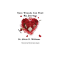 Open Wounds Can Heal: My Journey - Paperback