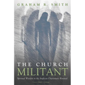 The Church Militant: Spiritual Warfare in the Anglican Charismatic Renewal - Hardcover