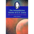The Scientifiction Novels of C.S. Lewis: Space and Time in the Ransom Stories - Paperback