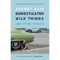 Domesticated Wild Things and Other Stories - Paperback