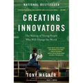Creating Innovators: The Making of Young People Who Will Change the World - Paperback
