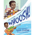 Whoosh!: Lonnie Johnson's Super-Soaking Stream of Inventions - Hardcover