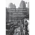 Collage in Twentieth-Century Art, Literature, and Culture: Joseph Cornell, William Burroughs, Frank O'Hara, and Bob Dylan - Paperback