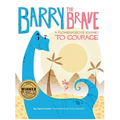 Barry the Brave: A Flowerageous Journey to Courage - Hardcover
