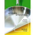 Kitchen Mysteries: Revealing the Science of Cooking - Paperback