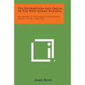 The Distribution and Origin of the West Indian Avifauna: Proceedings of the American Philosophical Society, V73, No. 5, May, 1934 - Paperback