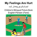 English-Persian (Farsi) My Feelings Are Hurt Children's Bilingual Picture Book - Paperback