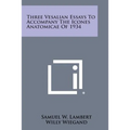 Three Vesalian Essays to Accompany the Icones Anatomicae of 1934 - Paperback
