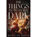 The Things We Do in the Dark - Paperback