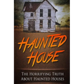 Haunted House: The Horrifying Truth About Haunted Houses - Paperback