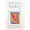 Don't Be A Baby - Paperback