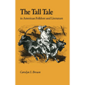 The Tall Tale in American Folklore and Literature - Paperback