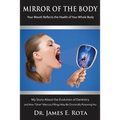 Mirror of the Body: Your Mouth Reflects the Health of Your Whole Body - Paperback