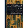 The Repair of Casa Grande Ruin, Arizona, in 1891 - Paperback
