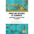 Power and Influence of Economists: Contributions to the Social Studies of Economics - Paperback