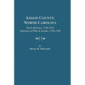 Anson County, North Carolina. Deed Abstracts, 1749-1766; Abstracts of Wills & Estates, 1749-1795 - Paperback