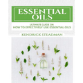 Essential Oils For Minor Ailments: How To Effectively Use Essential Oils - Paperback