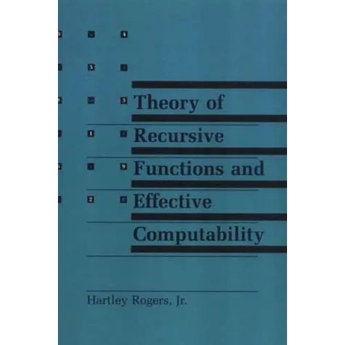 Theory of Recursive Functions and Effective Computability - Paperback