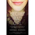 Secret Bad Girl: A Sexual Trauma Memoir and Resolution Guide - Paperback