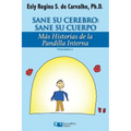 Sane Su Cerebro: Sane Su Cuerpo: Más historias de La Pandilla Interna - Paperback