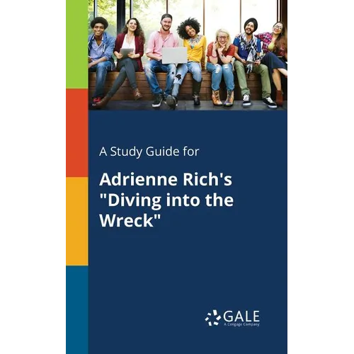A Study Guide for Adrienne Rich's "Diving Into the Wreck" - Paperback