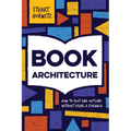 Book Architecture: How to Plot and Outline Without Using a Formula - Paperback