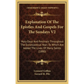 Explanation Of The Epistles And Gospels For The Sundays V2: Holy Days And Festivals Throughout The Ecclesiastical Year; To Which Are Added The Lives O - Hardcover