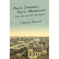 Paris Dreams, Paris Memories: The City and Its Mystique - Paperback