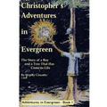 Christopher's Adventures in Evergreen: The Story of a Boy and a Tree That Has Come to Life - Paperback