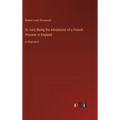 St. Ives; Being the Adventures of a French Prisoner in England: in large print - Hardcover