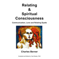 Relating & Spiritual Consciousness: Communication, Love and Relating Dyads - Paperback