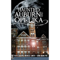 Haunted Auburn and Opelika - Hardcover