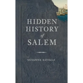 Hidden History of Salem - Hardcover