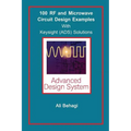 100 RF and Microwave Circuit Design: with Keysight (ADS) Solutions - Hardcover