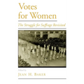 Votes for Women: The Struggle for Suffrage Revisited - Hardcover