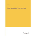 Prince Ubbely Bubble's New Story Book - Paperback