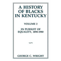 A History of Blacks in Kentucky: In Pursuit of Equality, 1890-1980 Volume 2 - Paperback