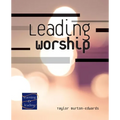 Leading Worship: A Lay Servant Ministries Advanced Course - Paperback