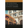 The Essentials of Finance for School Leaders: A Practical Handbook for Problem-Solving and Meeting Challenges - Paperback
