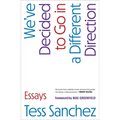 We've Decided to Go in a Different Direction: Essays - Hardcover