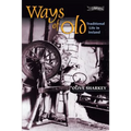 Ways of Old: Traditional Life in Ireland - Paperback