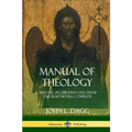 Manual of Theology: A Treatise of Christian Doctrine, The Eight Books, Complete - Paperback