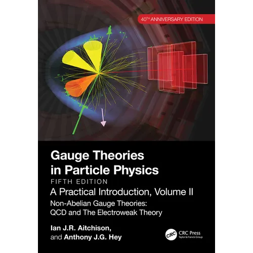 Gauge Theories in Particle Physics, 40th Anniversary Edition: A Practical Introduction, Volume 2: Non-Abelian Gauge Theories: QCD and The Electroweak - Paperback
