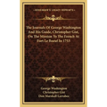 The Journals Of George Washington And His Guide, Christopher Gist, On The Mission To The French At Fort Le Boeuf In 1753 - Hardcover