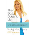 The Body Doesn't Lie: A 3-Step Program to End Chronic Pain and Become Positively Radiant - Paperback